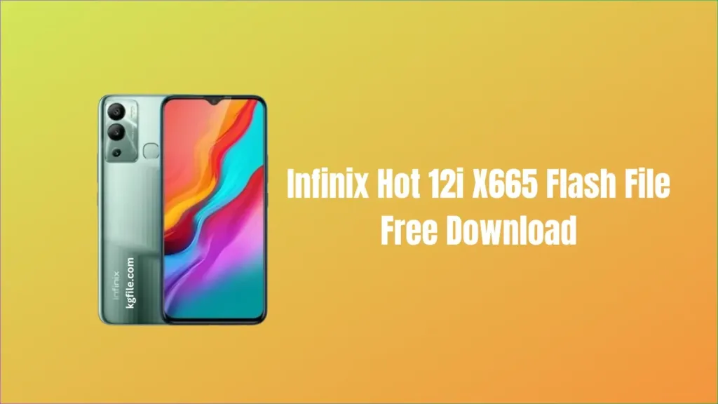 Infinix Hot 12i X665b Flash File Free Download