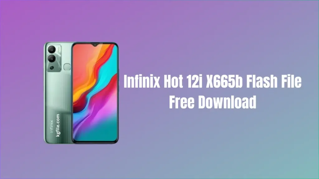 Infinix Hot 12i X665b Flash File Free Download