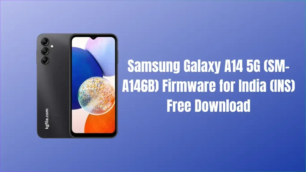 Samsung Galaxy A14 5G (SM-A146B) Firmware for India (INS) Free Download