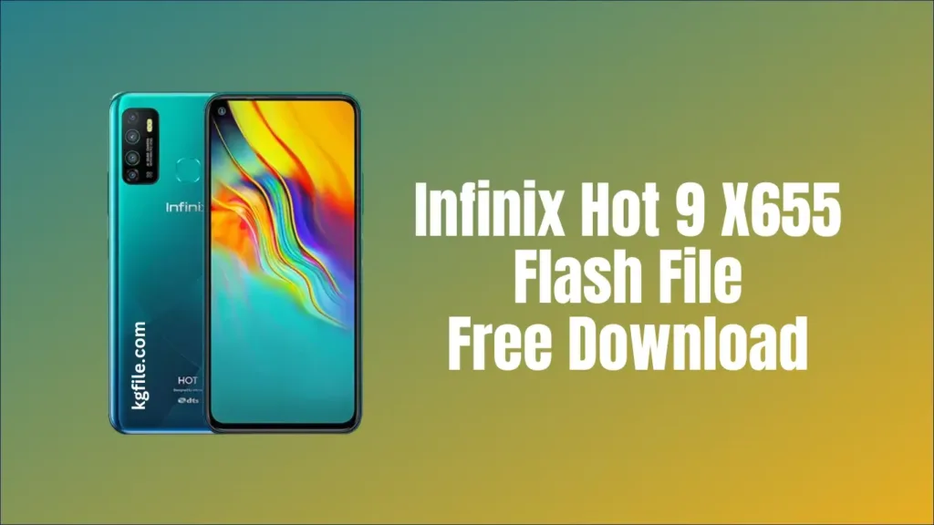 Infinix Hot 9 X655 Flash File Free Download