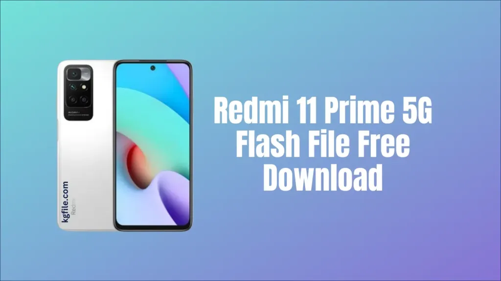Redmi 11 Prime 5G Flash File Free Download