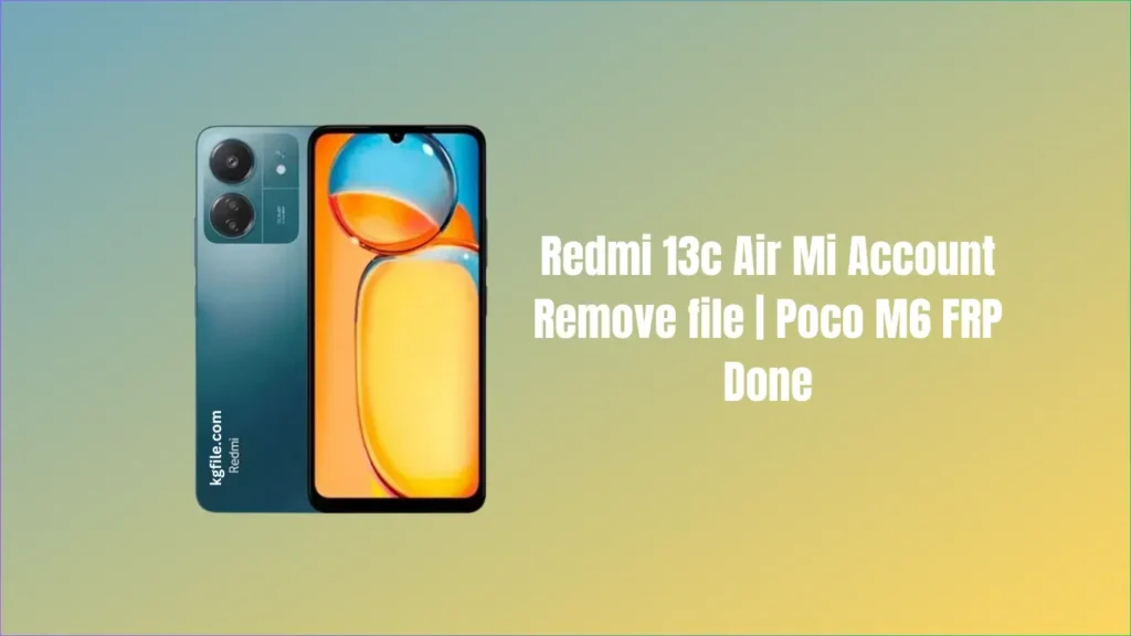 Redmi 13c Air Mi Account Remove file