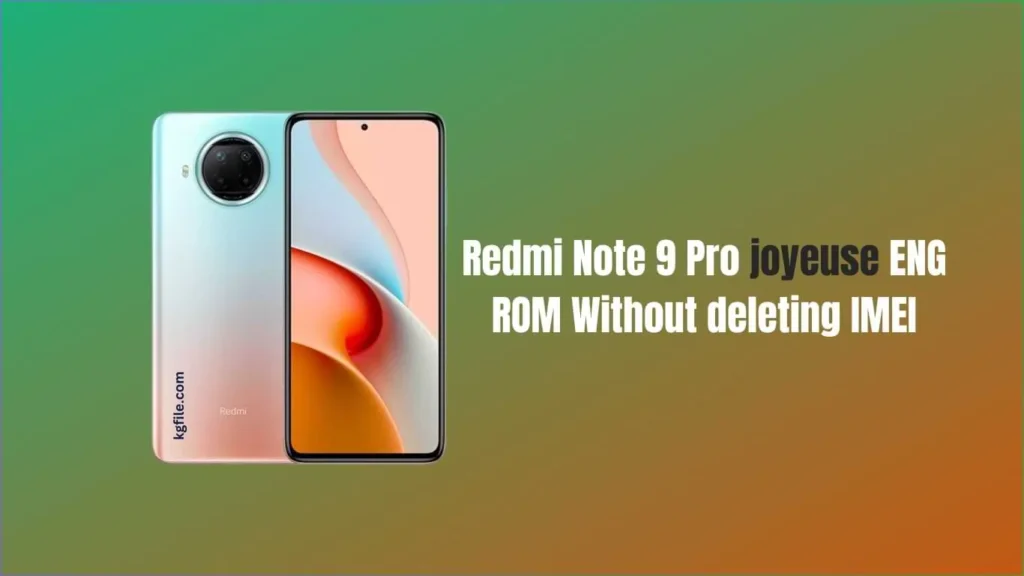 Redmi Note 9 Pro joyeuse ENG ROM Without deleting IMEI