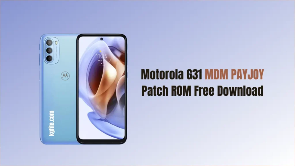 Motorola G31 MDM PAYJOY Patch ROM Free Download