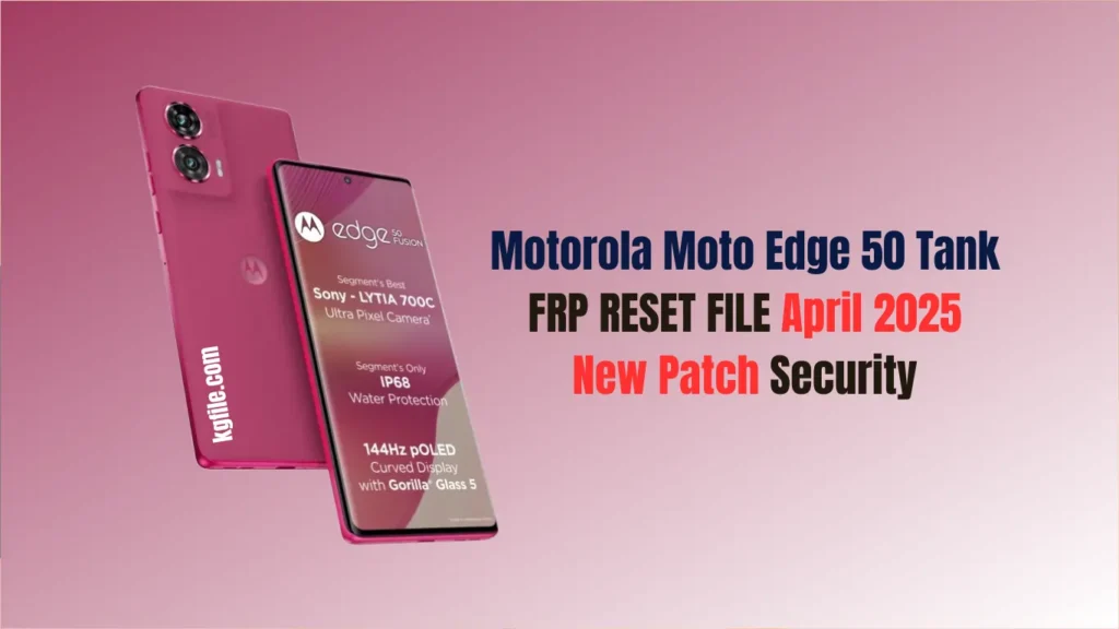 Motorola Edge 50 Tank FRP Reset File