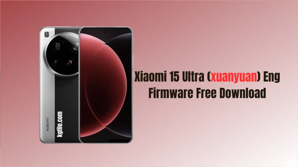Xiaomi 15 Ultra xuanyuan Eng Firmware
