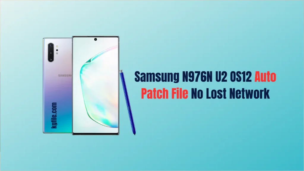 Samsung N976N U2 OS12 Auto Patch File No Lost Network