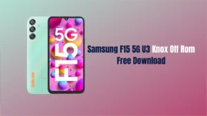 Samsung F15 5G U3 Knox Off Rom Free Download