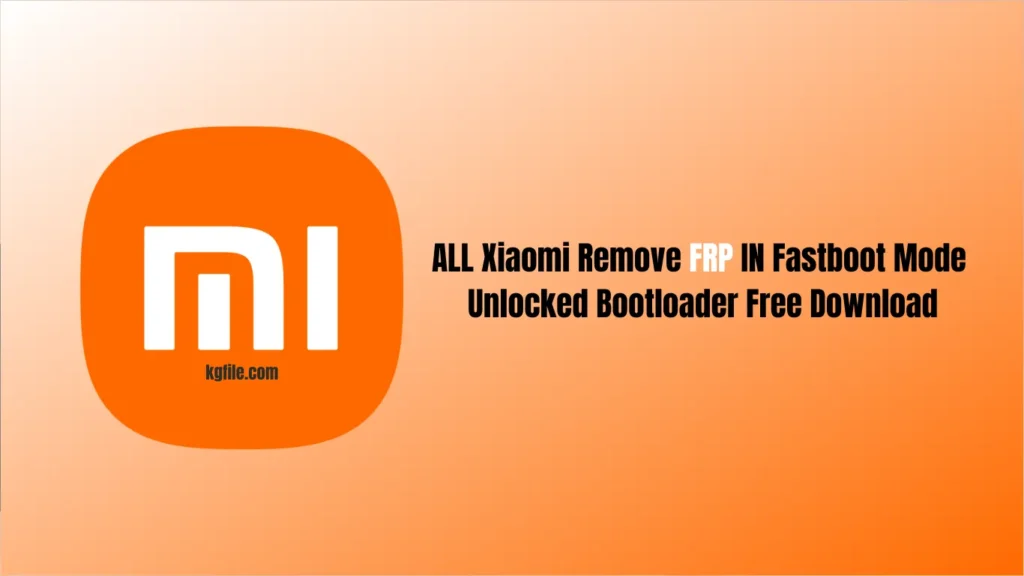 ALL Xiaomi Remove FRP IN Fastboot Mode Unlocked Bootloader Free Download