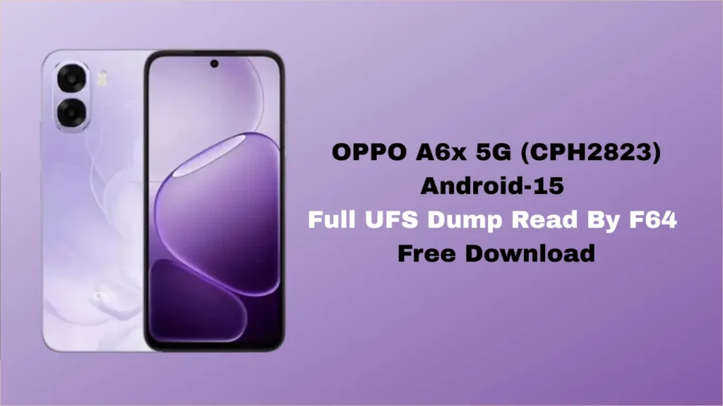 Oppo A6x 5G (CPH2823) Android-15 Project 24362 Full UFS Dump